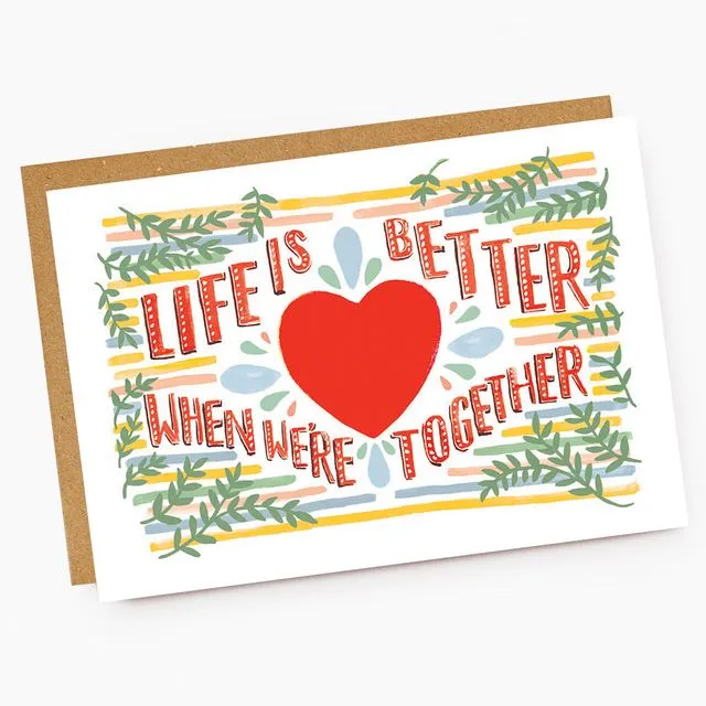 Life Is Better When We're Together Card
