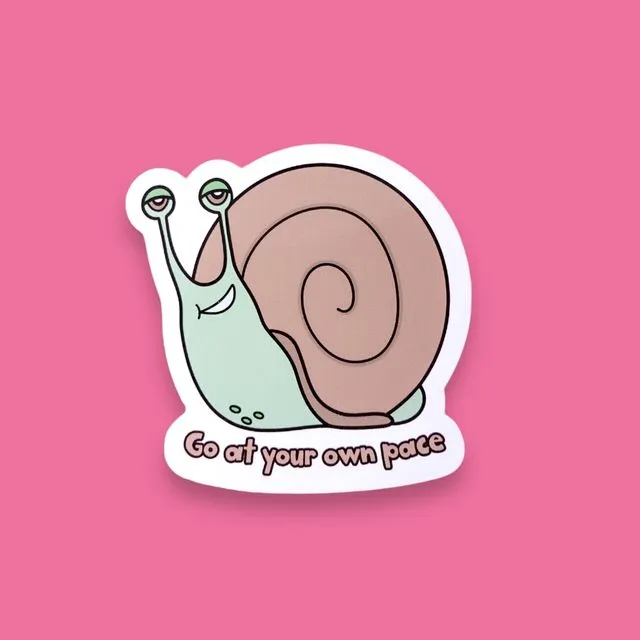 Snail says go at your own pace - self-care sticker