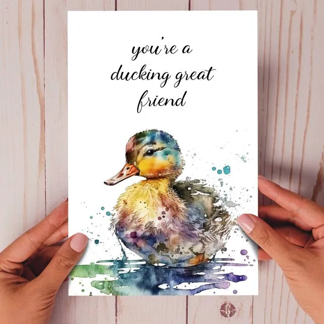 you're a ducking good friend duck card