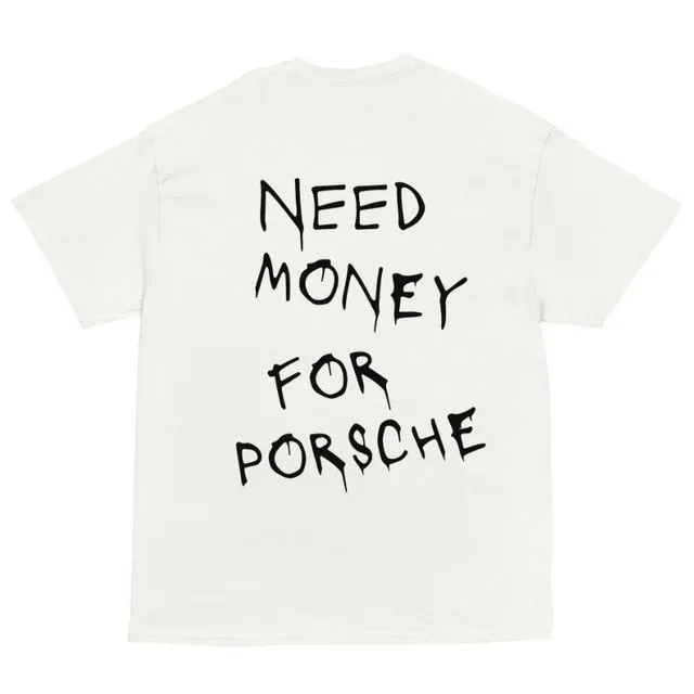 Need Money for Porsche Shirt