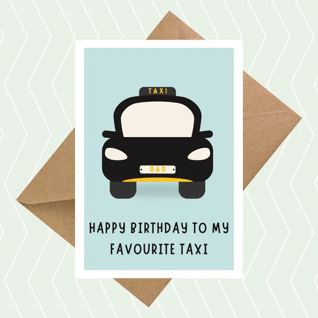 Happy Birthday To My Favourite Taxi Dad Birthday Card