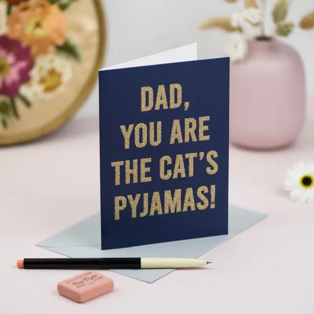 'Dad, You're the Cat's Pyjamas!' Card with Biodegradable Glitter