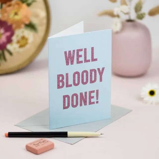 'Well Bloody Done!' Card with Biodegradable Glitter