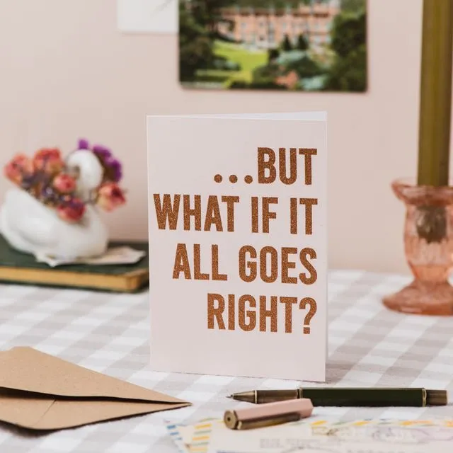 'But What if it All Goes Right?' Card with Biodegradable Glitter
