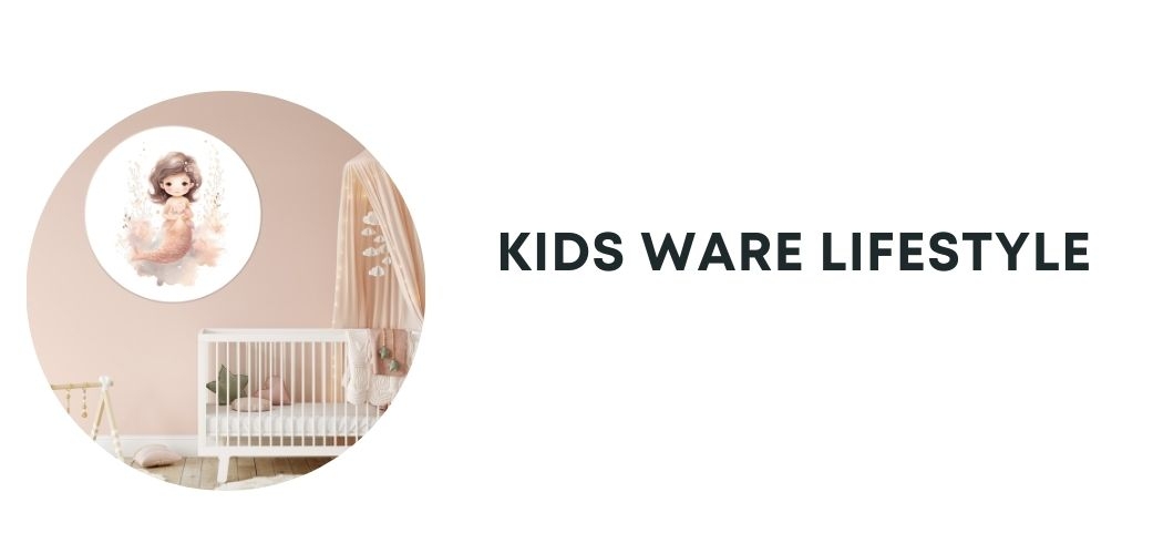 Kids-ware Lifestyle