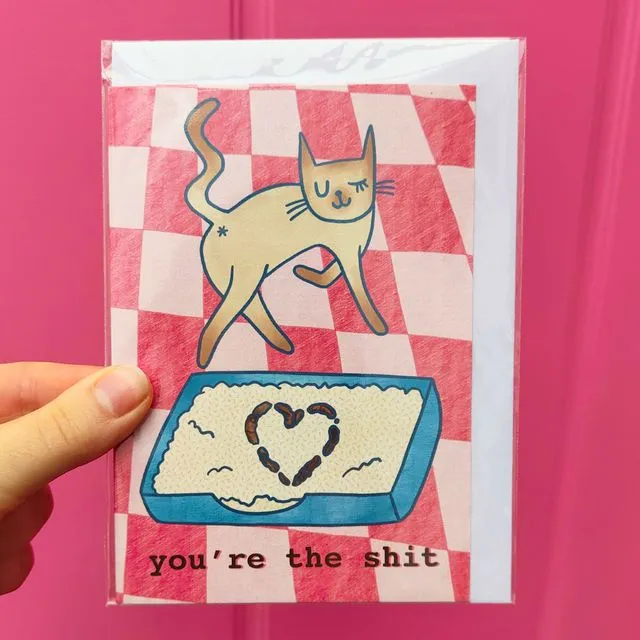 You’re The Sh!t- Cat Poop Funny LoveCard - Greetings Card