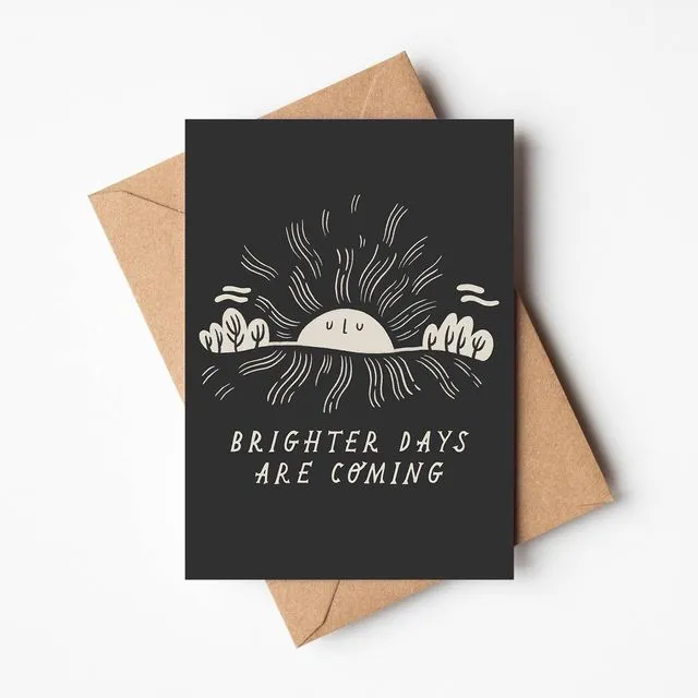Brighter Days Are Coming' Friendship Card