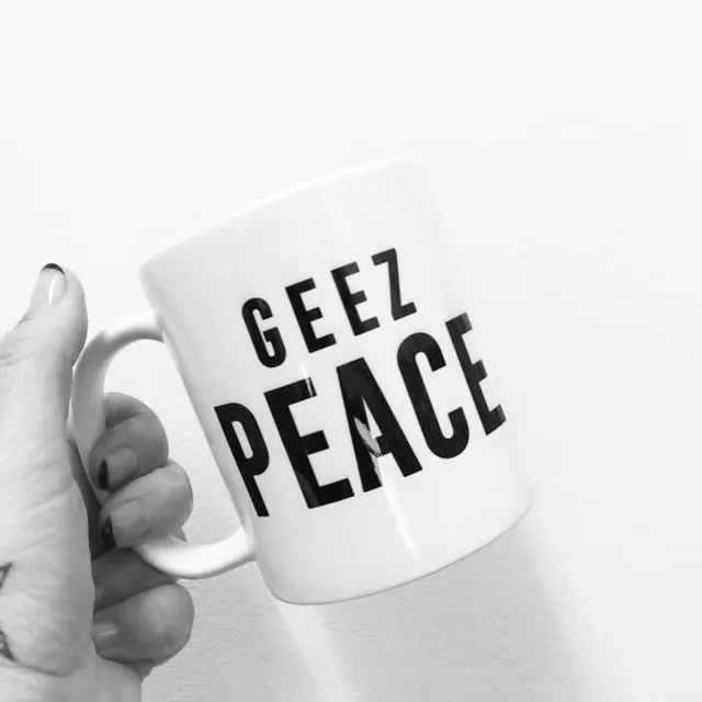 GEEZ PEACE Scottish Mug