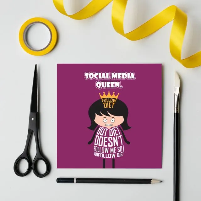 Social media queen card - Funny any occasion / friendship card