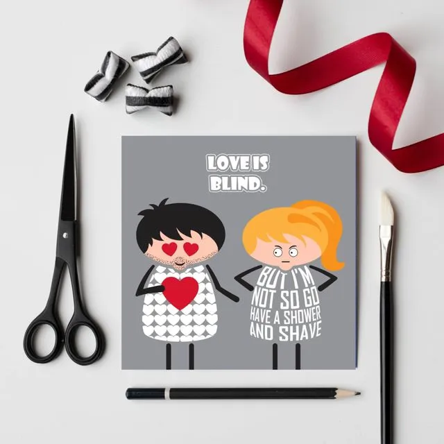 Love is blind card - Sarcastic love or anniversary card
