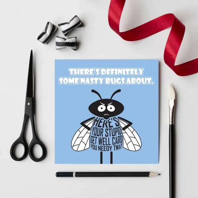 Nasty bug get well card - Rude and funny get well soon card