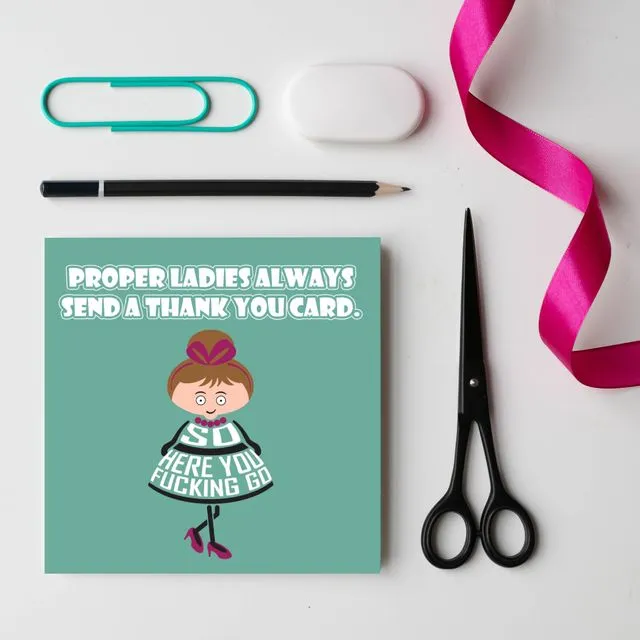 Proper ladies card - Rude and funny thank you card