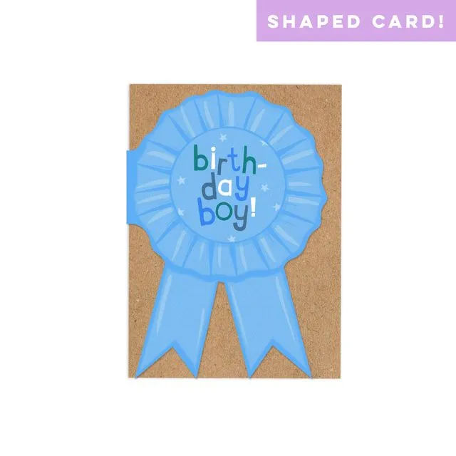 Shaped Rosette 'Birthday Boy!' die cut birthday card