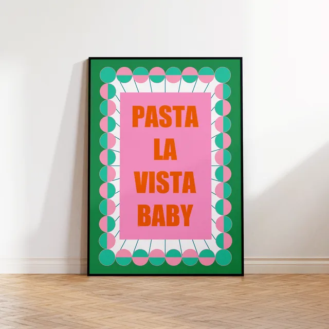 Pasta La Vista' Print