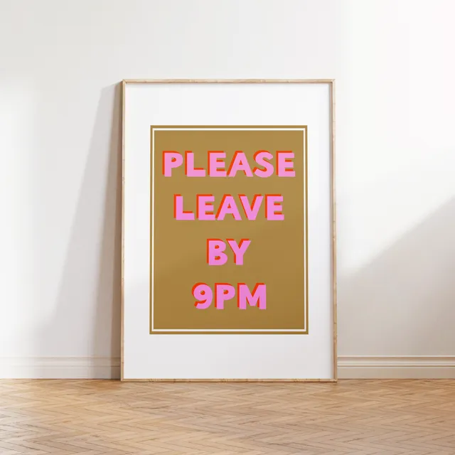 Please Leave by 9pm' Print