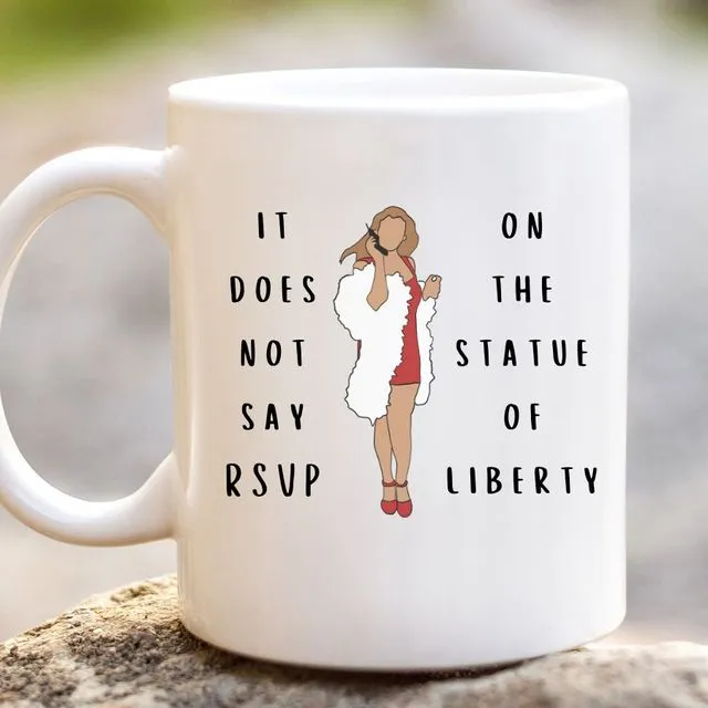 It Does Not Say RSVP oN The Statue of Liberty Clueless Inspired 11 oz Coffee Mug