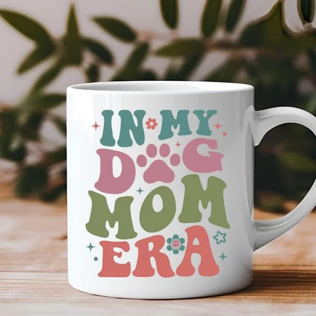 In My Dog Mom Era Mother's Day 11 oz Coffee Mug