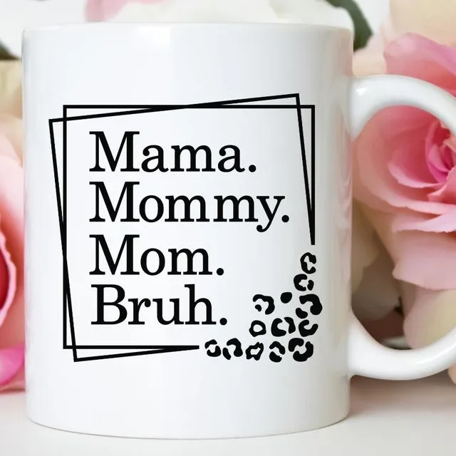 Mama Bruh Mother's Day 11 oz Coffee Mug