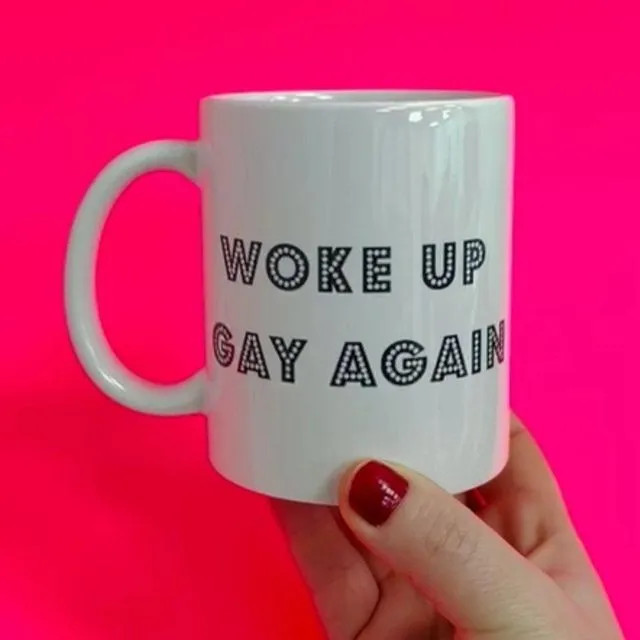 Woke Up Gay Again 12oz Coffee Mug. Ideal Joke Gift, LGBTQ+